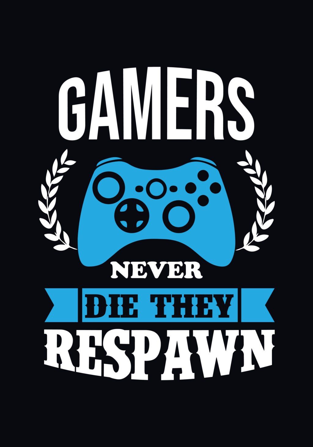 Picture of: Gamers never die, They respawn  Vector Art at Vecteezy
